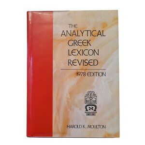 Analytical Greek Lexicon‎ Revised 1978 Edition Hardcover By Harold K Moulton